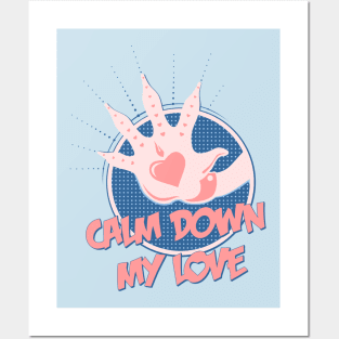 Calm Down My Love / pink_blue Posters and Art